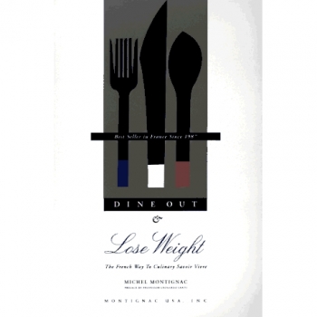 Dine Out and Lose Weight: The French Way to Culinary Savoir Vivre -  Michel Montignac