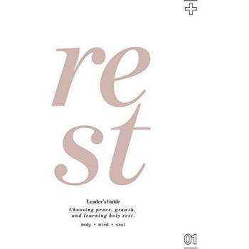 REST Leader's Guide: Choosing Peace, Growth, and Learning Holy Rest