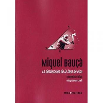 La Destrucción De La Torre De Pisa - Miquel Bauça (autor)