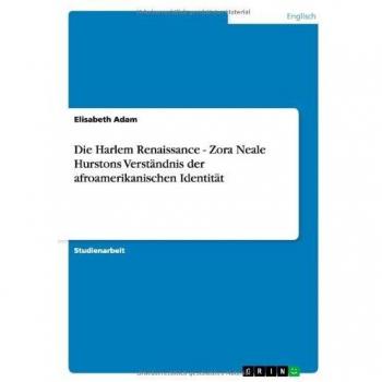 Die Harlem Renaissance - Zora Neale Hurstons Verständnis der afroamerikanischen Identität