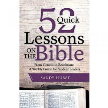52 Quick Lessons on the Bible: From Genesis to Revelation: A Weekly Guide for Student Leaders