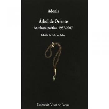 Árbol de Oriente: Antología poética. 1957 - 2007 (Tapa blanda con solapas).
