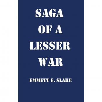Slake, Emmett: Saga of a Lesser War