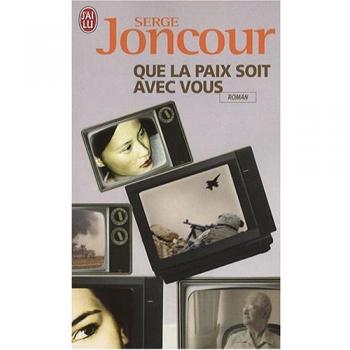 Serge Joncour Que La Paix Soit Avec Vous