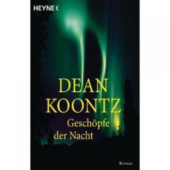 Dean Koontz Geschöpfe Der Nacht: Roman