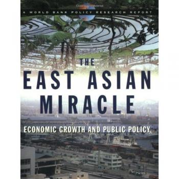The East Asian Miracle : Economic Growth and Public Policy The Wo