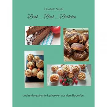 Strehl, Elisabeth: Brot ... Brot ....Brötchen