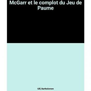 McGarr et le complot du Jeu de Paume - Bartholomew Gill