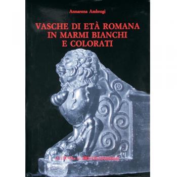 Le vasche di età romana in marmi bianchi e colorati