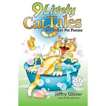 9 Lively Cat Tales and Other Pet Poems, Jeffry Glover