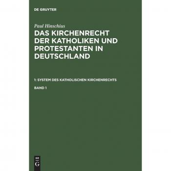 Hinschius, Paul: Paul Hinschius: System des katholischen Kirchenrechts