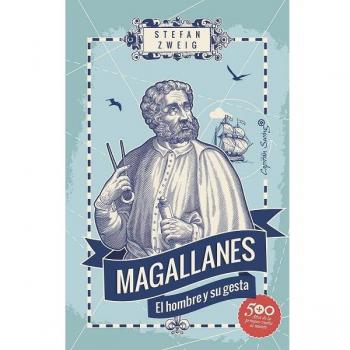 Magallanes. El hombre y su gesta