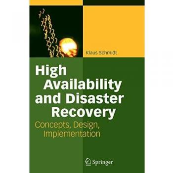 High Availability and Disaster Recovery: Concepts, Design, Implementation