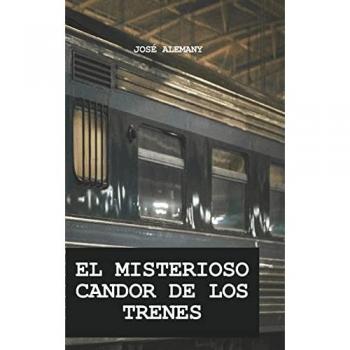 EL MISTERIOSO CANDOR DE LOS TRENES