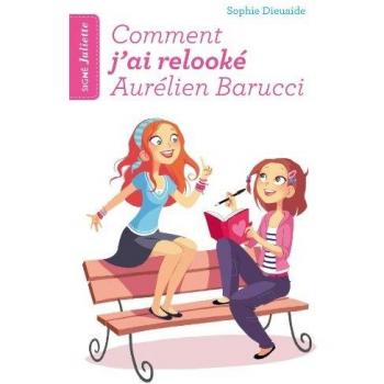 Signé Juliette Tome 1 : comment j'ai relooké Aurélien Barucci