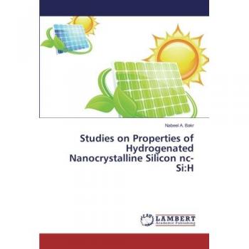 Studies on Properties of Hydrogenated Nanocrystalline Silicon nc-Si:H