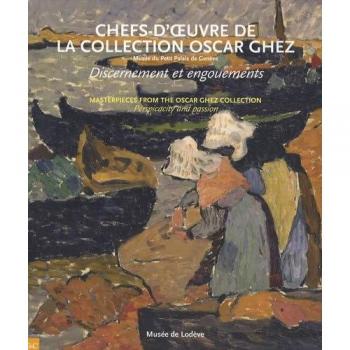 Maïthé Vallès-Bled Chefs-D'Oeuvre De La Collection Oscar Ghez : Discernement Et Engouements