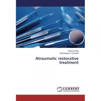 Singh, Shivani: Atraumatic restorative treatment