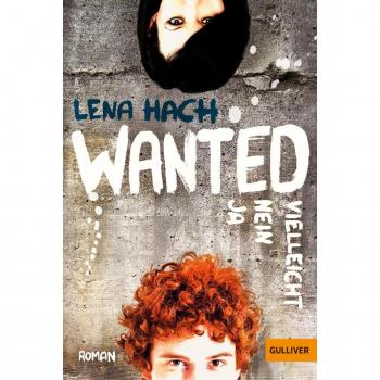 Wanted. Ja. Nein. Vielleicht.