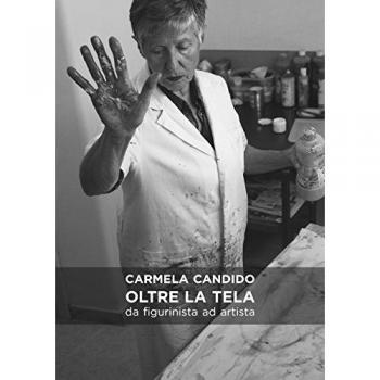 Carmela Candido. Oltre la tela. Da figurinista ad artista. Catalogo della mostra