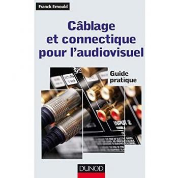 Câblage et connectique pour l'audiovisuel - Guide pratique