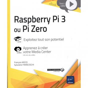 Raspberry Pi 3 ou Pi Zero - Exploitez tout son potentiel - Complément vidéo : Apprenez à créer votre Media Center