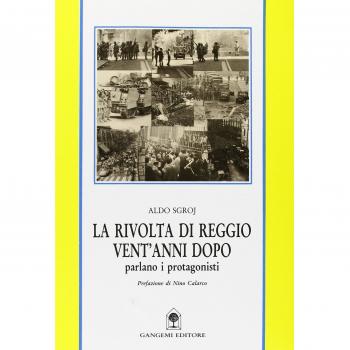 La rivolta di Reggio vent'anni dopo. Parlano i protagonisti