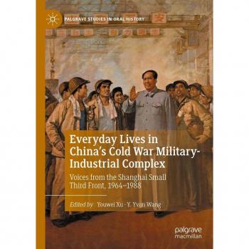 Everyday Lives in China's Cold War Military-Industrial Complex
