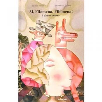 Ai, Filomena, Filomena! i altres contes (Tapa dura).