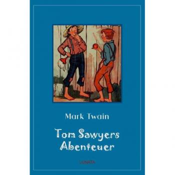 Klassiker der Kinder- und Jugendliteratur / Tom Sawyers Abenteuer