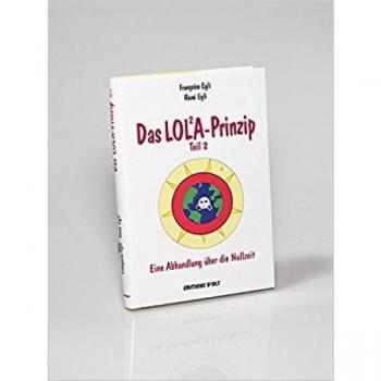 Das LOLA-Prinzip, Teil 2 - Eine Abhandlung über die Nullzeit