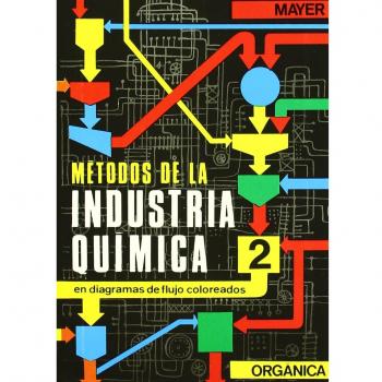 Métodos de la industria química. Tomo II. Orgánica