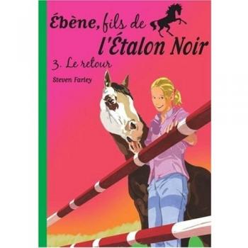 Ebène, fils de l'Etalon Noir, Tome 3 : Le retour