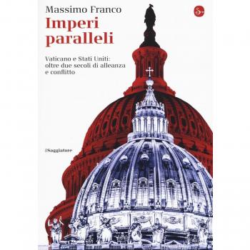 Imperi paralleli. Vaticano e Stati Uniti: oltre due secoli di alleanza e conflitto