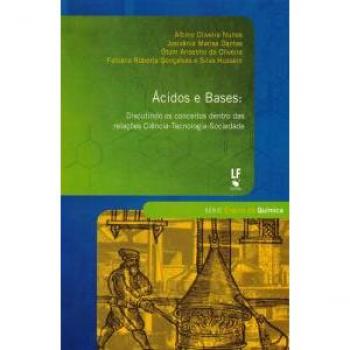Ácidos e bases. Discutindo os conceitos dentro das relações ciência-tecnologia-sociedade