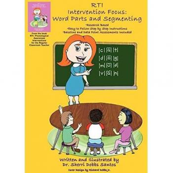 Rti Intervention Focus: Word Parts and Segmenting