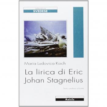 La lirica di Eric Johan Stagnelius. Testo svedese a fronte