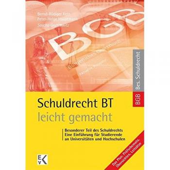 Schuldrecht BT- leicht gemacht®: Besonderer Teil des Schuldrechts: Eine Einführung für Studierende an Universitäten und Hochschulen (GELBE SERIE)