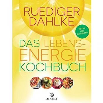 Das Lebensenergie-Kochbuch: Vegan und glutenfrei