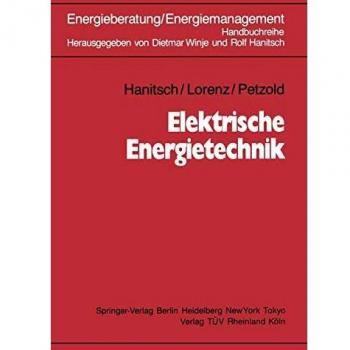 Energieberatung / Energiemanagement: Band 5: Elektrische Energietechnik (German Edition)