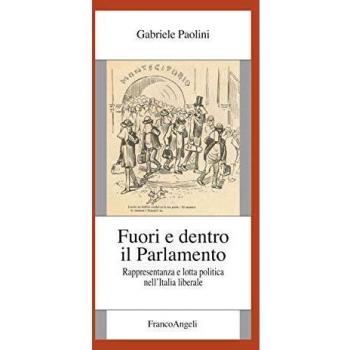 Fuori e dentro il Parlamento. Rappresentanza e lotta politica nel'Italia liberale