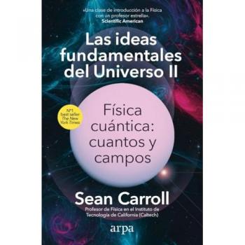 Las ideas fundamentales del universo ii: Física cuántica: cuantos y campos (Tapa blanda con solapas).