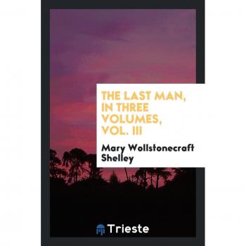 The Last Man, in Three Volumes, Vol. III