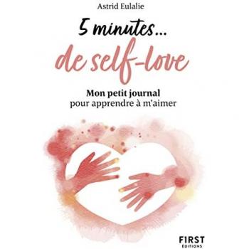 Astrid Eulalie - Petit livre - 5 minutes... de self-love - Mon petit journal pour apprendre à m'aimer - Preis vom 18.09.2025 05:07:49 h