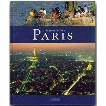 Faszinierendes PARIS - Ein Bildband mit über 100 Bildern - FLECHSIG Verlag