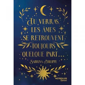 Tu verras, les âmes se retrouvent toujours quelque part: Edition collector