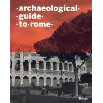 Guida archeologica di Roma. Ediz. inglese