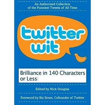Twitter Wit: Brilliance in 140 Characters or Less