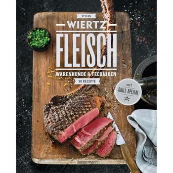 Fleisch. 80 Rezepte. Warenkunde & Techniken. Mit Grill-Spezial. Räuchermethoden für zu Hause, Saucen, Fonds und Beilagen.