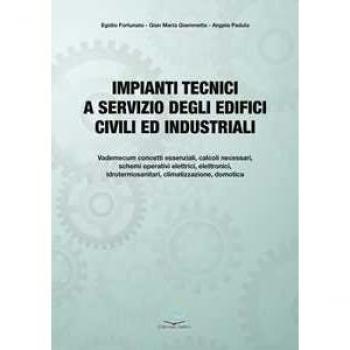 Impianti tecnici a servizio degli edifici civili ed industriali. ... Egidio Fortunato